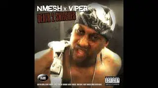 Nmesh x Viper : Death 2 Snitches