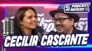 CECILIA CASCANTE / El podcast de Nelson