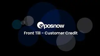 Epos Now - Front TIll (Customer Credit)