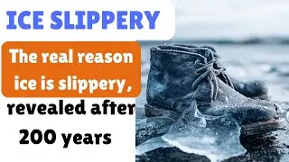 The real reason ice is slippery, revealed after 200 years