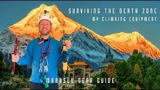 Surviving The Death Zone: My Climbing Equipment For Manaslu