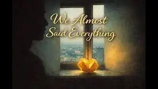 We Almost Said Everything - Night