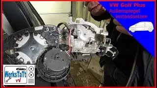 ►VW Golf Plus◄ Au&szlig;enspiegel instandsetzen [Mirror Repair] ◢WERKSTATT-TV◣