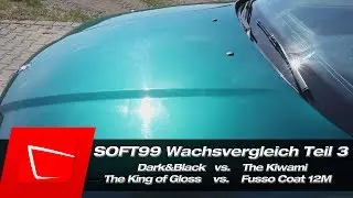 Soft99 Fusso Coat 12M, The Kiwami, The King of Gloss, Dark&Black Wax im Vergleich