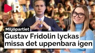 Gustav Fridolin (MP) lyckas missa det uppenbara igen