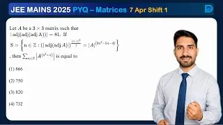 Let A be a 3 &times; 3 matrix such that|adj(adj(adj A))| = 81.IfS = { n &isin; ℤ : |adj(adj A)|^((n&minus;1)&sup2; &frasl; 2)...
