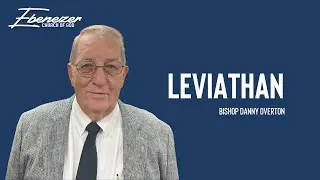 Leviathan | Psalms 46: 4-5 | Bishop Danny Overton