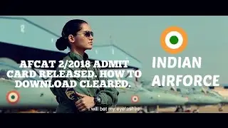 AFCAT 2 2018 AUGUST ADMIT CARD OUT. HOW TO DOWNLOAD ADMIT CARD AND VIEW. JOIN IAF SERVE NATION