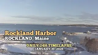Rockland Harbor - Daily Timelapse: January 30, 2026 [ROCKLAND, Maine, USA]