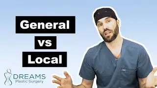 GENERAL VS LOCAL ANESTHESIA