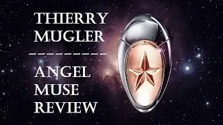 Thierry Mugler Angel Muse Fragrance Review (2016)