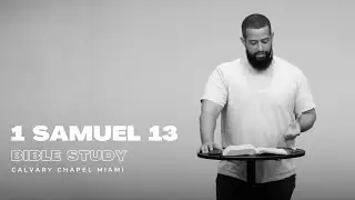 1 Samuel 13 | Zak Vazquez | 12-3-25