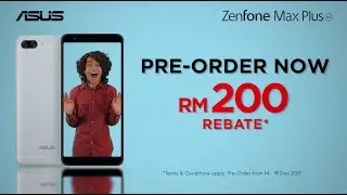 ZenFone Max Plus (RM899 Only) Pre-Order Now!