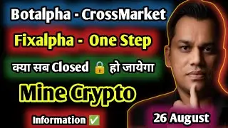 Breking News Botalpha Crossmarket सब बंद🔒|| Fixalpha One Step || Lavish Choudhary |  Mine Crypto 