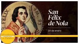 ✝️ El Santo Del D&iacute;a De Hoy 14 de Enero ✝️ San F&eacute;lix de Nola ✝️ @difundiendolapalabra