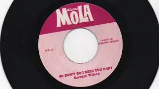 Barbara Wilson - So don't go i need you baby - Discos Mola