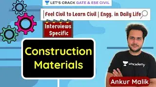 Construction Materials | Engineering in Daily Life | GATE/ESE 2021 Exam Preparation | Ankur Malik