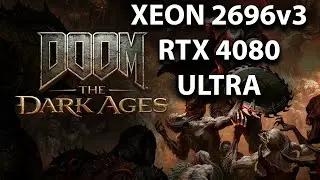 DOOM: The Dark Ages | XEON 2696v3 + RTX 4080s | Nightmare Settings