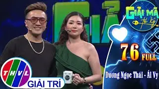 Giải mã tri kỷ - Tập 76 FULL: Dương Ngọc Thái - Ái Vy