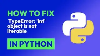 How to fix  TypeError: 'int' object is not iterable in Python
