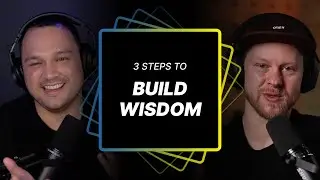 3 Steps to Build Wisdom (The Wisdom Equation)
