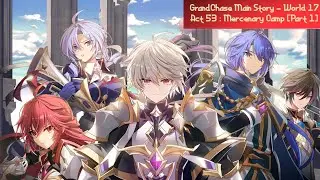 GrandChase Main Story #53a - Kanavan Kingdom - Mercenary Camp[Part 1] | Grandchase Explorer 