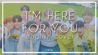 [English Cover]  X1 (엑스원) - 괜찮아요 (I'm Here For You) | Sinsa