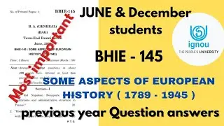 BHIE - 145 PREVIOUS YEAR SOLVED QUESTIONS PAPER SOME ASPECTS OF EUROPEAN HISTORY