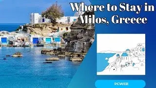 Where to Stay in Milos, Greece: Best Locations for an Unforgettable Island Experience