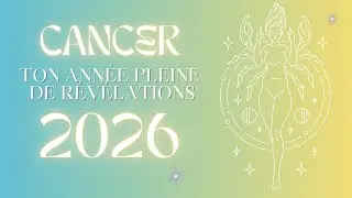 CANCER 2026🔮GUIDANCE & PR&Eacute;DICTIONS : Ton Tirage Complet pour Chaque Mois de l&rsquo;Ann&eacute;e♋️#cancer2026