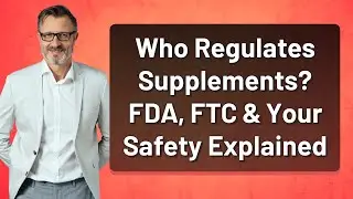 Who Regulates Supplements? FDA, FTC & Your Safety Explained