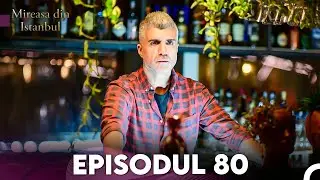 Mireasa Din Istanbul Episodul 80 (Full HD)