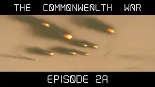 The Commonwealth War (A Space Engineers Machinima) - Episode 2A