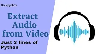 Extract Audio From Any Video || Python 🔥🔥😎