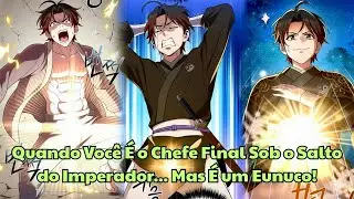 Quando Voc&ecirc; &Eacute; o Chefe Final Sob o Salto do Imperador... Mas &Eacute; um Eunuco! - Manhwa Recap