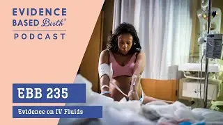 Evidence on IV Fluids with Dr. Rebecca Dekker