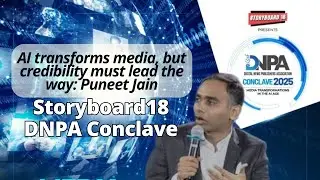 AI & Media: Balancing Innovation with Credibility | Puneet Jain at Storyboard 18 DNPA Conclave 2025