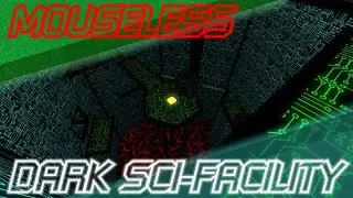 [FE2] Dark Sci-Facility (Mouseless / Keyboard Only)