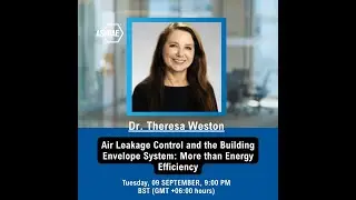 ASHRAE BANGLADESH DL-02: Air Leakage Control and the Building Envelope System By Dr. Theresa Weston