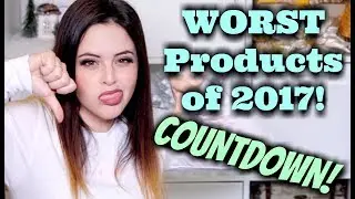 WORST Makeup Products of 2017 COUNTDOWN! | Jen Luvs Reviews