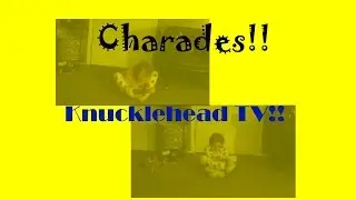Knucklehead TV: Charades!