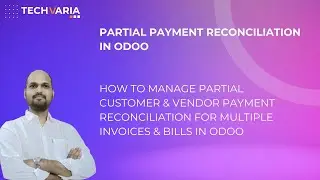 How to Manage Partial Customer & Vendor Payment Reconciliation for multiple invoices & bills in Odoo