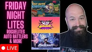 Friday Nite Lites | Roguelites, Auto Battlers, and MORE | Tiny Auto Knights Launch Day!