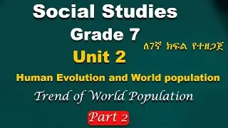 Grade 7 social studies unit 2 part 2 | Trend of World Population