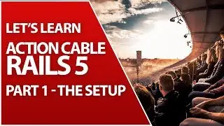 Your First Action Cable Chat App | Part 1 - The Setup | Ruby On Rails