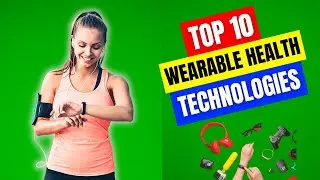 Top 10 Wearable Health Technologies For A Connected Lifestyle | Smartwatches & Health Trackers