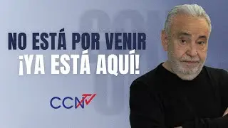 No está por venir ¡ya está aquí! | CCN Online