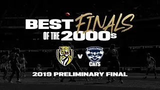 Best Finals of the 2000s: Richmond v Geelong | Preliminary Final, 2019 | AFL