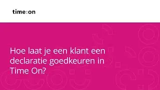 Time On - Declareren goedkeuren door klant