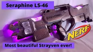 Most BEAUTIFUL Strayven you have ever seen! ~ SERAPHINE LS-46 ~ Nerf, LEDs & more - Rainbow Mods #35